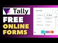 How To Use Tally - The Easy Way To Build FREE Online Forms