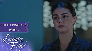 Episode 81 | Part 2 of 4 | Lavender Fields | Jodi Sta. Maria, Jericho Rosales