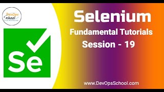 Session -19 | Selenium Fundamental Tutorials