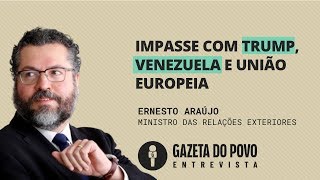 ENTREVISTA ERNESTO ARAÚJO: Impasse Bolsonaro e Trump, Venezuela e UE | #GazetaEntrevistas