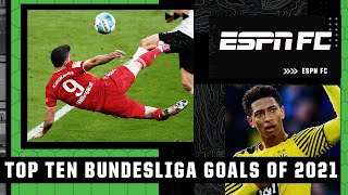 Haaland, Lewandowski & Bellingham! The BEST GOALS from the Bundesliga in 2021 | ESPN FC