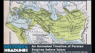 An Animated Timeline of Persian Empires before Islam