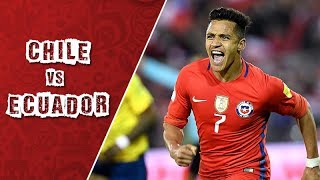 Chile 2 - 1 Ecuador | Eliminatorias Rusia 2018 | Fecha 17