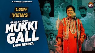 Mukki Gall Heeryaa | Labh Heera | @MusicEmpire | Sahib sekhon |(Official Video) Latest Punjabi Song