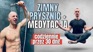 Zimny Prysznic + Medytacja CODZIENNIE przez 30 DNI!