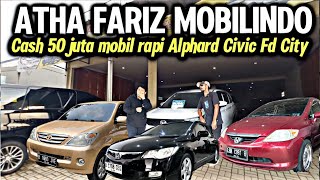 Atha fariz mobilindo Bantai harga 50Jutaan mobil bekas rapi avanza xenia civic fd city etios alphard