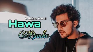 Darshan Raval - Hawa Banke | Official Music Video | Nirman | Pratik Moharle