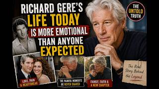 Richard Gere’s Life Today Is More Emotional Than Anyone Expected