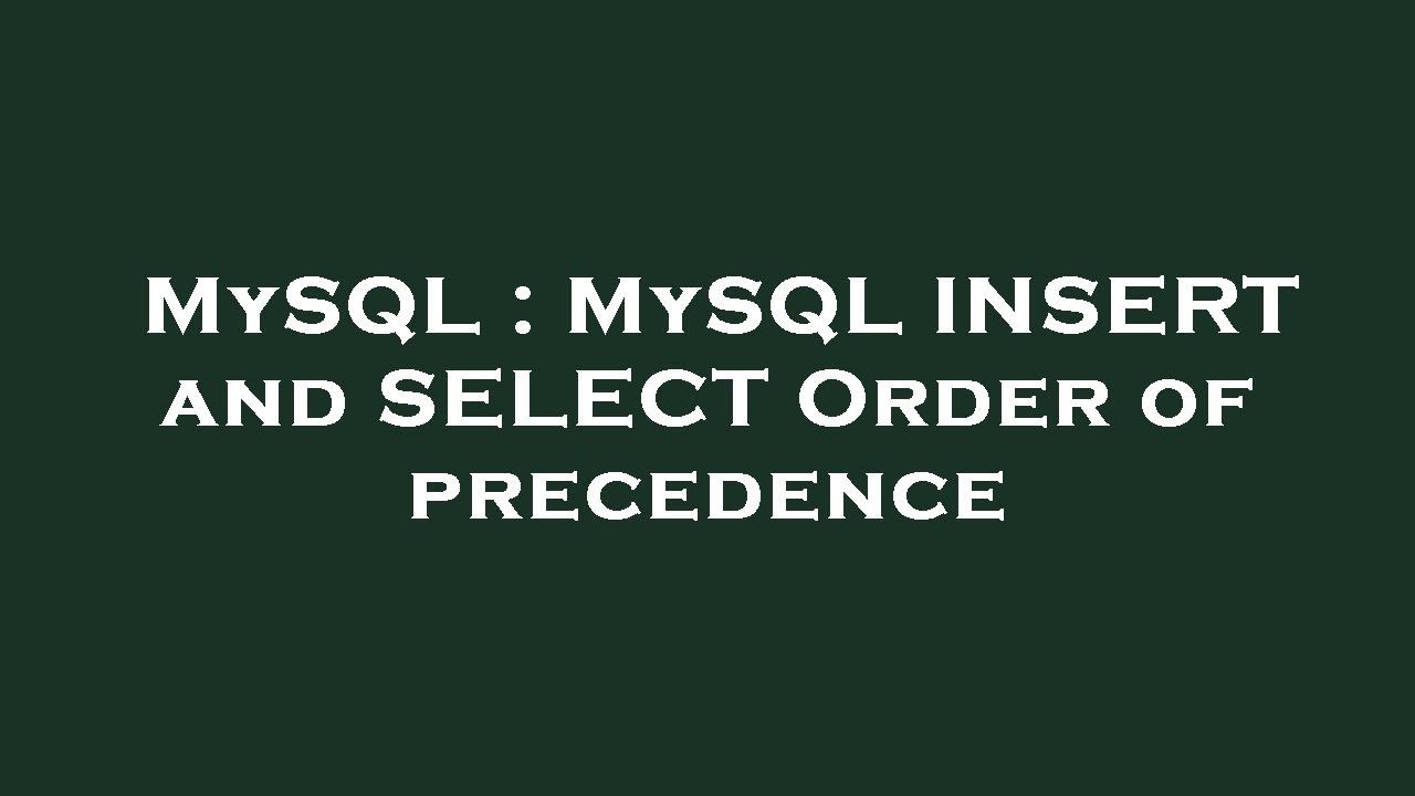 MySQL : MySQL INSERT And SELECT Order Of Precedence - YouTube