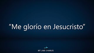 Me Glorío en Jesucristo