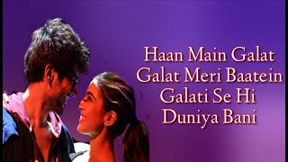 Haan Main Galat (Lyrics) - Love Aaj Kal Ft. Arijit Singh | Kartik, Sara | Pritam | shaswat