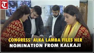 Congress candidate Alka Lamba files her nomination from Kalkaji ahead of Delhi Assembly polls