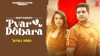 Pyaar Dobara (Official Video) | Altamash Faridi  |  Karan Mehra | Rohit Kumar | Sanjeev Chaturvedi