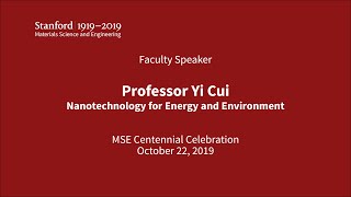 Professor Yi Cui: Nanotechnology for Energy and Environment