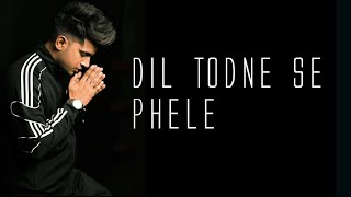 Dil Todne Se Pehle - Jass Manak x DJ Maxxto (Remix) | Dil Todne Se Pehle Remix | Jass Manak Mashup