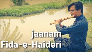 jaanam fida-e-haideri yaa Ali (flute instrumental)  original by #Sadiq Hussain# and Amjad baltistani