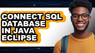 How to Connect Sql Database in Java Eclipse - Easy Guide