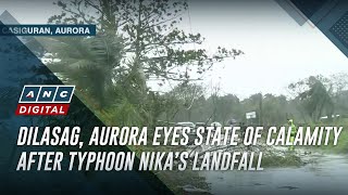 Dilasag, Aurora eyes state of calamity after Typhoon Nika’s landfall | ANC