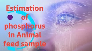 Estimation of Phosphorus in Animal feed sample 2023ll process of phosphorus analysis 2023