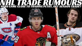NHL Trade Rumours - Habs Petry Trade? Patrick Kane, John Gibson + Habs & Leafs Sign Prospects