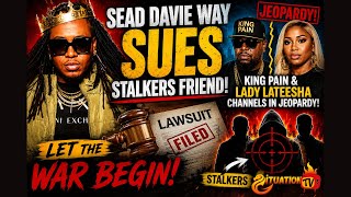 Sean Davie Way Sues Stalkers Friend! King Pain & Lady Lateesha Channels In Jeopardy! The War Begin!