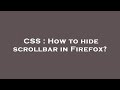 CSS : How to hide scrollbar in Firefox?