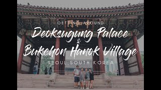 Explore Bukchon Hanok Village | Deoksugung Palace (덕수궁) & Jogyesa Temple | Walking Tour | Seoul