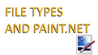 File Types and Paint.net: Understanding Basics - 2018
