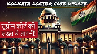 Kolkata Doctor Case: Supreme Court Issues Stern Warning!