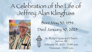 A Celebration of the Life of Jeffrey Alan Klingfuss (1954-2025) | February 10, 2025 - 11:00 a.m.