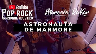 Astronauta de marmore/ Have you ever seen the rain- Marcelo Rakar Pop Rock Nacional Acustico