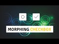Awesome Morphing Checkbox Using Only HTML & CSS