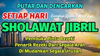 Sholawat Jibril | Kunci Pembuka Pintu Rezeki dan Keberkahan Amalan Sholawat Jibril yang Penuh Berkah