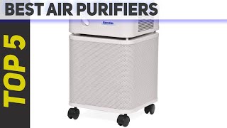 Top 5 Best Air Purifiers 2021