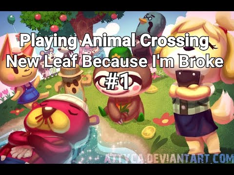 Playing Animal Crossing New Leaf Because I M Broke 1 Youtube