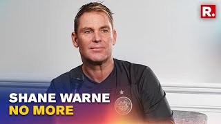 Shane Warne No More | Legendary Australian Cricketer Passes Away At 52 After Suspected Heart Attack