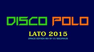 (B) DISCO POLO MIX LATO 2015 #DANCE edition. DJ Bocianus