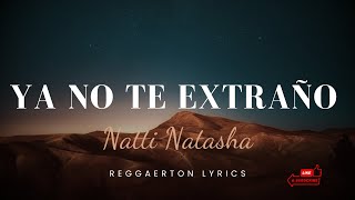 Natti Natasha - Ya No Te Extraño (Letra/Lyrics)