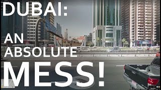 Dubai: An Absolute Mess!