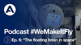 Till Eisenberg: Waking up CIMON – the floating brain in space