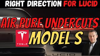 Lucid Air Pure Will Be a GAMECHANGER │ LCID Pure Undercuts TSLA Model S │ Must Watch $LCID