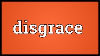 Disgrace Meaning