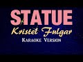 Lil Eddie - STATUE - Kristel Fulgar (KARAOKE VERSION)  || EasyKaraoke