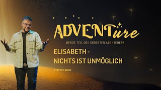 ADVENTURE | ELISABETH - NICHTS IST UNMÖGLICH | STEFFEN BECK