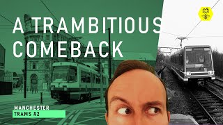 A Trambitious Comeback - History of Metrolink