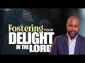 FOSTERING YOUR DELIGHT IN THE LORD || Isaiah Macwealth || 17/05/2026