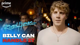 Billy can handle it | Road house | Prime