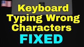 Keyboard Typing Wrong Characters Windows 11