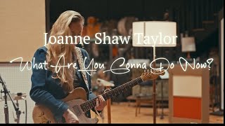 Joanne Shaw Taylor - "What Are You Gonna Do Now?" - Official Music Video