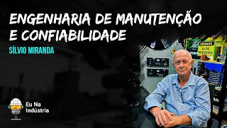 Engenharia de Manutenção e Confiabilidade - Eu na Indústria Podcast #040